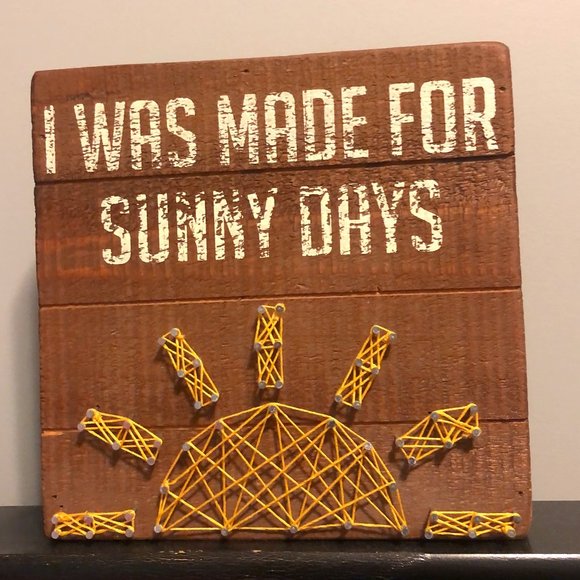 "I WAS MADE FOR SUNNY DAYS" Sign - Picture 1 of 3